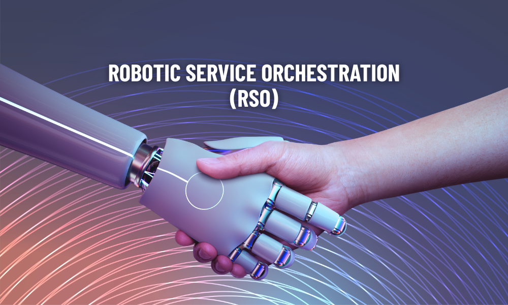 Robotic Service Orchestration (RSO) {{brizy_dc_image_alt entityId=